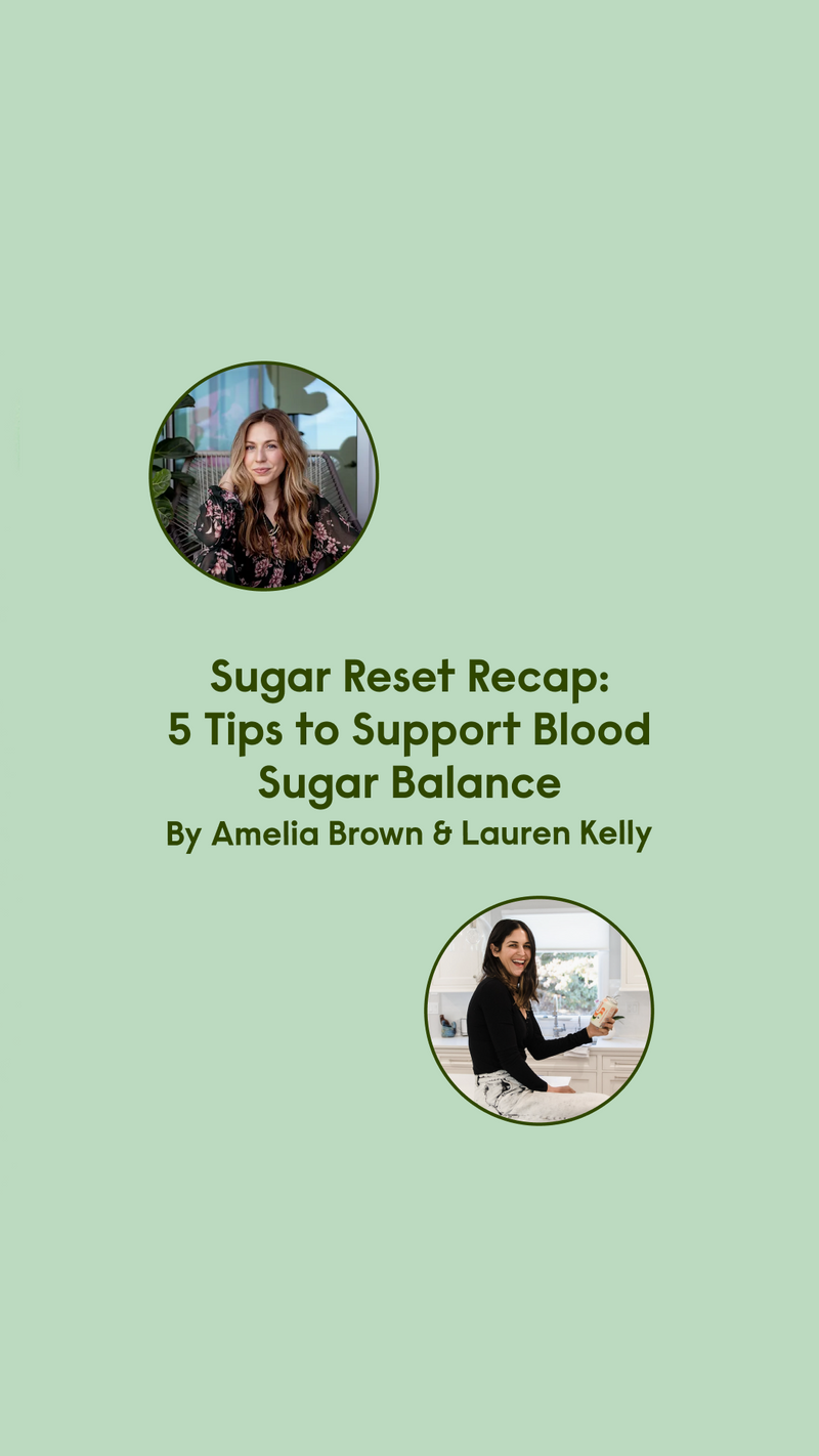 Sugar Reset Recap: 5 Tips to Help Promote Blood Sugar Balance